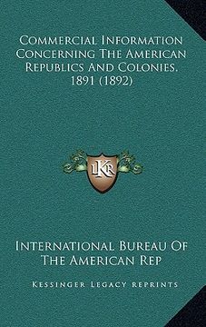 portada commercial information concerning the american republics and colonies, 1891 (1892)