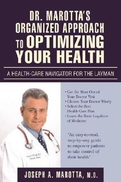 portada dr. marotta's organized approach to optimizing your health: a health-care navigator for the layman (en Inglés)