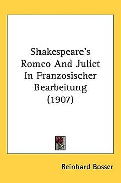 portada shakespeares romeo and juliet in franzosischer bearbeitung (1907) (en Inglés)