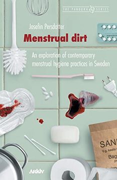 portada Menstrual Dirt: An Exploration of Contemporary Menstrual Hygiene Practices in Sweden (en Inglés)