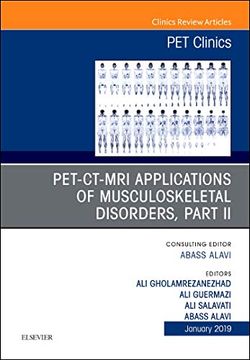 portada Pet-Ct-Mri Applications in Musculoskeletal Disorders, Part ii, an Issue of pet Clinics (Volume 14-1) (The Clinics: Radiology, Volume 14-1) (en Inglés)