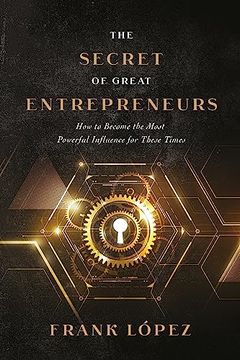 portada The Secret of Great Entrepreneurs (en Inglés)
