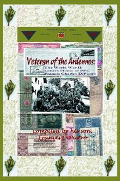 portada veteran of the ardennes: the world war ii letters home of pfc francis charles dipietro (in English)