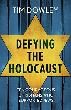 portada Defying the Holocaust: Ten Courageous Christians who Supported Jews (en Inglés)