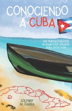 portada Conociendo a Cuba: mit Kurzgeschichten in spanischer Sprache Kuba entdecken (in Spanish)