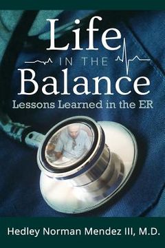 portada Life in the Balance: Lessons Learned in the ER