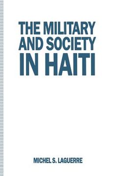 portada The Military and Society in Haiti (en Inglés)