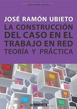 portada La Construcción del Caso en el Trabajo en Red. Teoría y Práctica