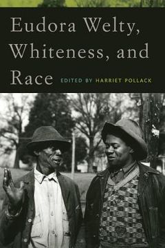 portada eudora welty, whiteness, and race