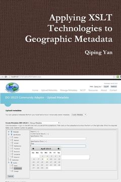portada Applying XSLT Technologies to Geographic Metadata (en Inglés)