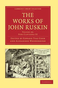 portada The Works of John Ruskin 39 Volume Paperback Set: The Works of John Ruskin: Volume 29, Fors Clavigera Vii-Viii Paperback (Cambridge Library Collection - Works of John Ruskin) 