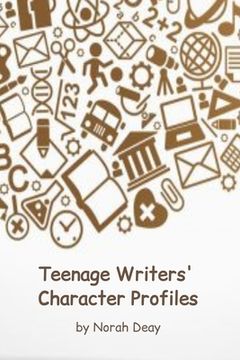 portada Teenage Writers' Character Profiles: 10 character profiles/6 x 9in/Fiction Writing Workbook (en Inglés)