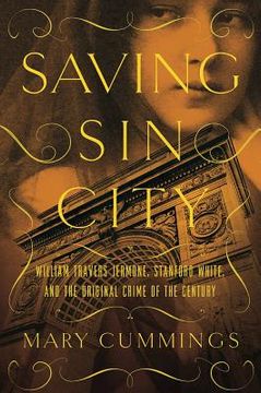 portada Saving Sin City: William Travers Jerome, Stanford White, and the Original Crime of the Century (en Inglés)