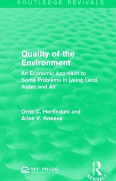 portada Quality of the Environment: An Economic Approach to Some Problems in Using Land, Water, and Air (en Inglés)