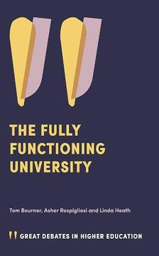 portada The Fully Functioning University (Great Debates in Higher Education) (en Inglés)