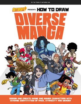 portada Saturday am Presents how to Draw Diverse Manga: Design and Create Anime and Manga Characters With Diverse Identities of Race, Ethnicity, and Gender (en Inglés)