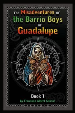 portada The Misadventures of the Barrio Boys of Guadalupe (en Inglés)