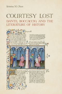 portada Courtesy Lost: Dante, Boccaccio, and the Literature of History (en Inglés)
