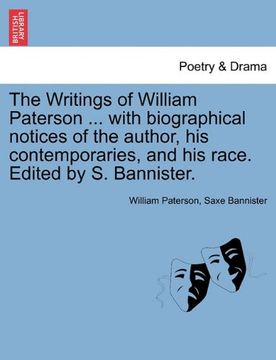 portada The Writings of William Paterson. With Biographical Notices of the Author, his Contemporaries, and his Race. Edited by s. Bannister. Vol. Ii. Second Edition. (en Inglés)