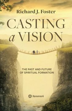 portada Casting a Vision: The Past and Future of Spiritual Formation 