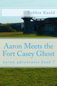 portada Aaron Meets the Fort Casey Ghost: Aaron adventures book 7 (Volume 7)