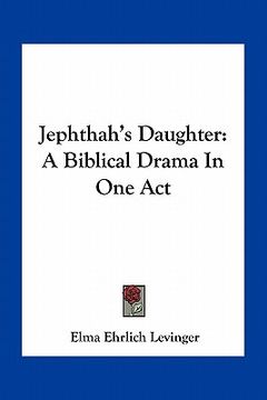 portada jephthah's daughter: a biblical drama in one act (in English)