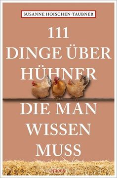 portada 111 Dinge Über Hühner, die man Wissen Muss (in German)