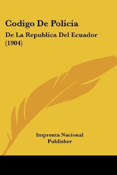 portada Codigo de Policia: De la Republica del Ecuador (1904) (in Spanish)