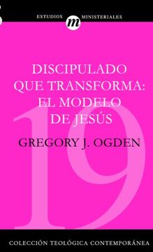 portada Discipulado que Transforma (Coleccion Teologica Contemporanea: Estudios Ministeriales) (in Spanish)