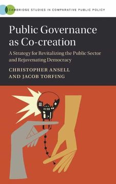 portada Public Governance as Co-Creation: A Strategy for Revitalizing the Public Sector and Rejuvenating Democracy (Cambridge Studies in Comparative Public Policy) (in English)