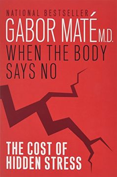portada When the Body Says no: The Cost of Hidden Stress (en Inglés)