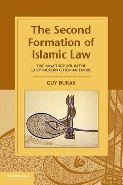portada The Second Formation of Islamic Law: The Hanafi School in the Early Modern Ottoman Empire (Cambridge Studies in Islamic Civilization) (en Inglés)