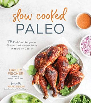 portada Slow Cooked Paleo: 75 Real Food Recipes for Effortless, Wholesome Meals in Your Slow Cooker (en Inglés)