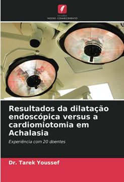 portada Resultados da Dilatação Endoscópica Versus a Cardiomiotomia em Achalasia: Experiência com 20 Doentes (en Portugués)