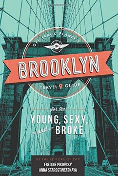portada Off Track Planet's Brooklyn Travel Guide for the Young, Sexy, and Broke (Off Track Planet's Travel Guide) (en Inglés)