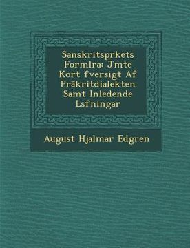 portada Sanskritspr Kets Forml Ra: J Mte Kort Fversigt AF PR Kritdialekten Samt Inledende L S Fningar (in Swedish)