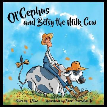 portada Ol'Cephus and Betsy the Milk Cow (en Inglés)