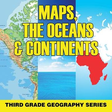 portada Maps, the Oceans & Continents: Third Grade Geography Series (en Inglés)