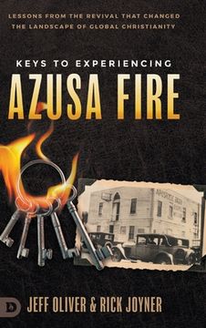 portada Keys to Experiencing Azusa Fire: Lessons from the Revival that Changed the Landscape of Global Christianity