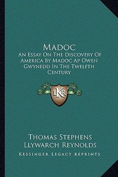 portada madoc: an essay on the discovery of america by madoc ap owen gwynedd in the twelfth century (in English)