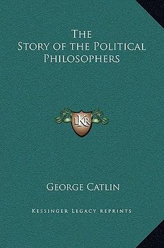 portada the story of the political philosophers (en Inglés)