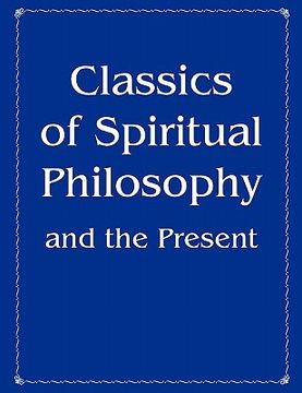 portada classics of spiritual philosophy and the present (en Inglés)