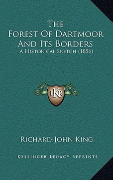 portada the forest of dartmoor and its borders: a historical sketch (1856)