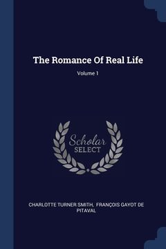 portada The Romance Of Real Life; Volume 1