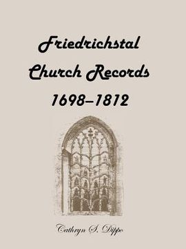 portada friedrichstal church records, 1698-1812 (en Inglés)