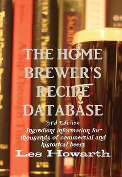 portada The Home Brewer's Recipe Database, 3rd edition - hard cover (en Inglés)