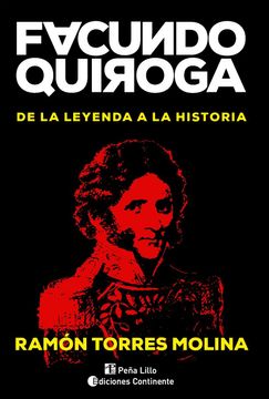 portada Facundo Quiroga. De la Leyenda a la Historia (in Spanish)