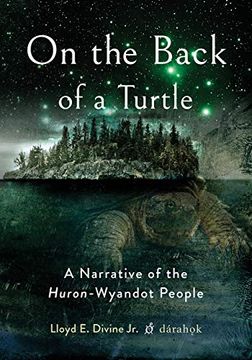 portada On the Back of a Turtle: A Narrative of the Huron-Wyandot People (en Inglés)