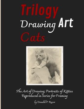 portada Trilogy Drawing Art Cats: The Art of Drawing; Portraits of Kitties Reproduced in Series for Framing (in English)