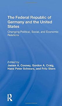 portada The Federal Republic of Germany and the United States: Changing Political, Social, and Economic Relations (en Inglés)